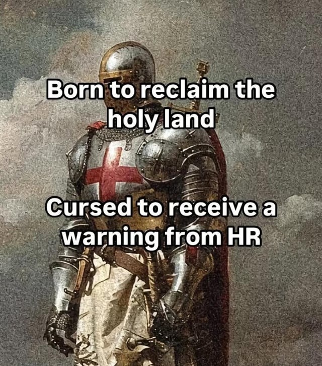 Born to reclaim the holy land - meme