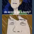 Scooby dooby do