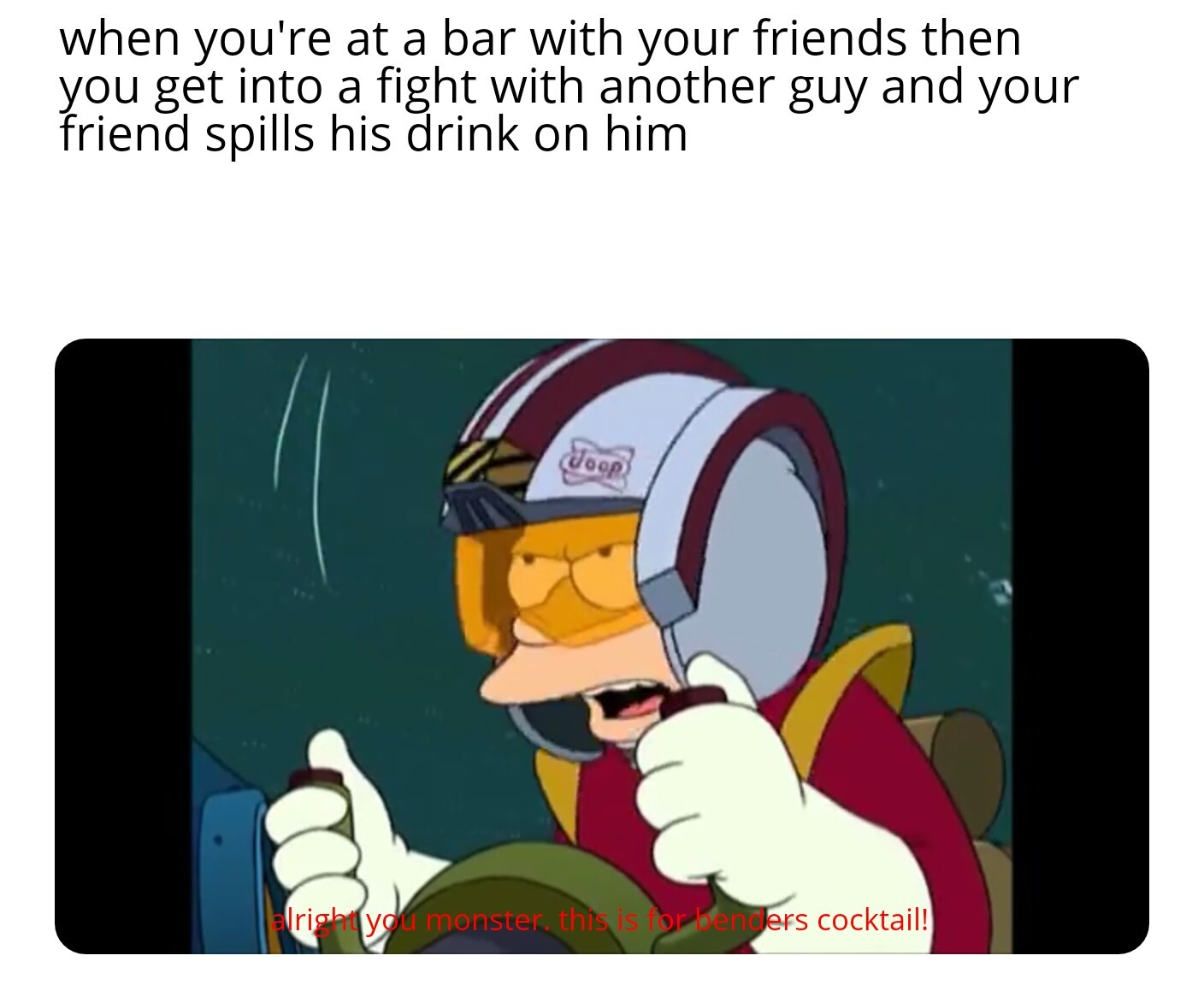 They spilled my cocktail!!! - meme