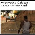 Or when there is no memory left