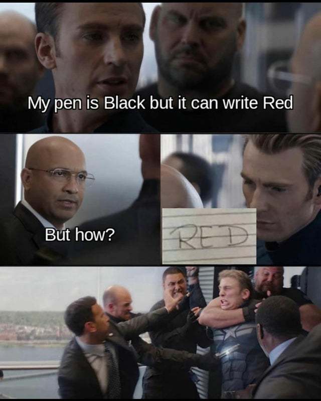 My pen is black but it can write red - meme
