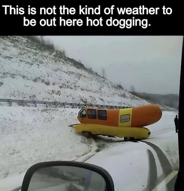 Get your wiener out of the snow - meme