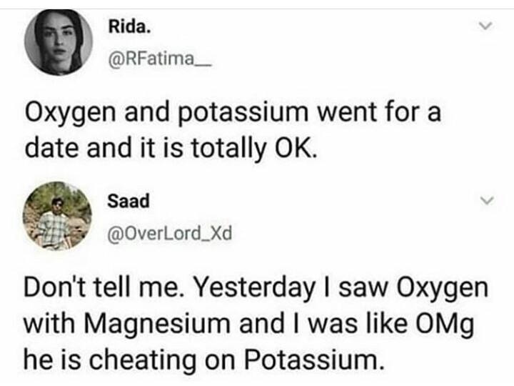 Potassium --> K, Oxygen --> O, Magnesium --> Mg - meme