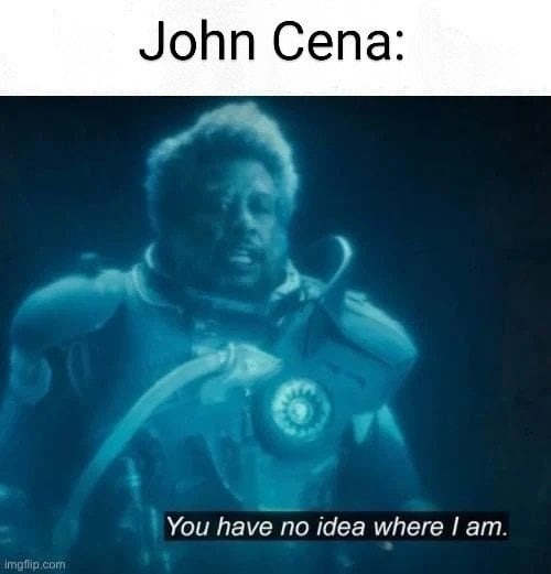 John Cena really said you can’t see me and meant it - meme