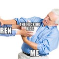 Damn it, Karen, they're all I have!!