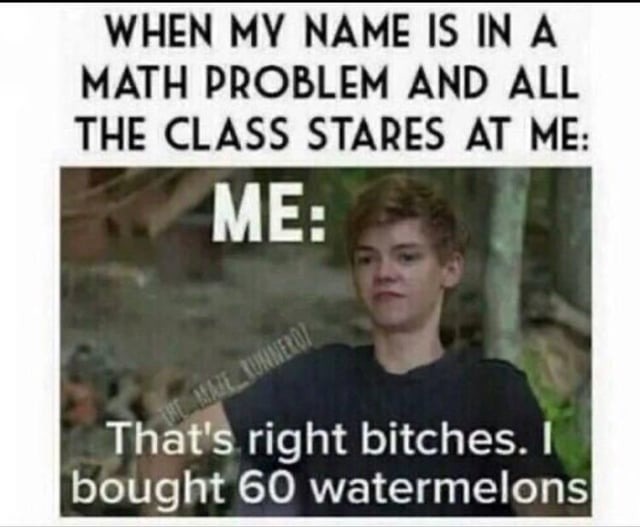 When my name is ina math problem - meme