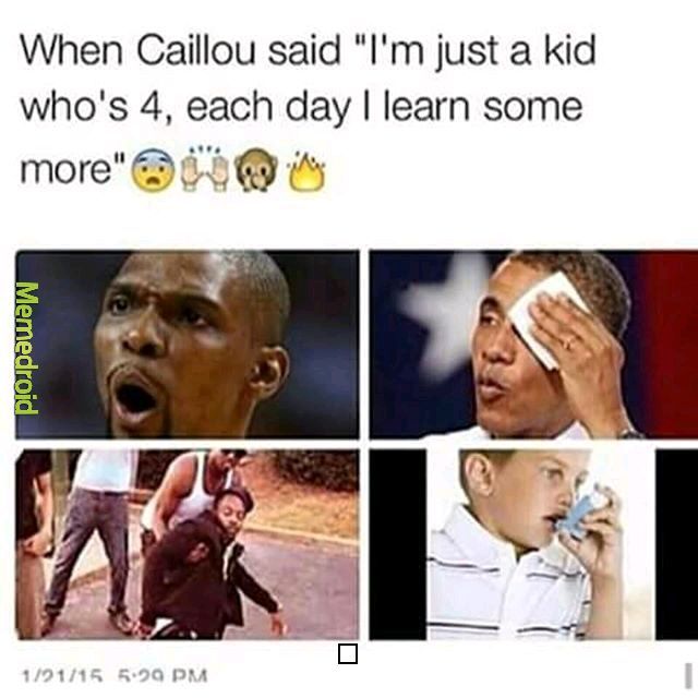Calliou is fire - meme