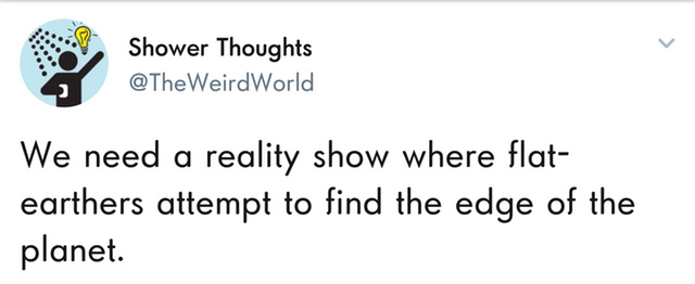Reality show for flat earthers - meme