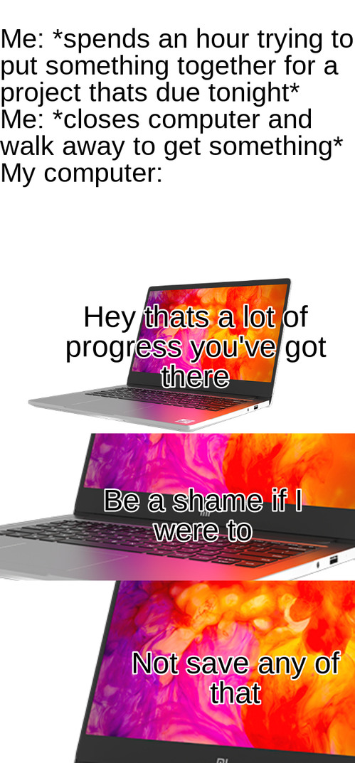 Usually my computer doesn't completely log off when I close it - meme
