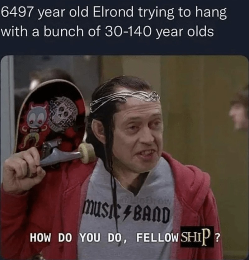 Elrond is old as time - meme