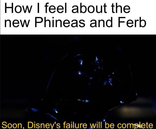 New Phineas and Ferb feels like they cloned it with 2% battery - meme