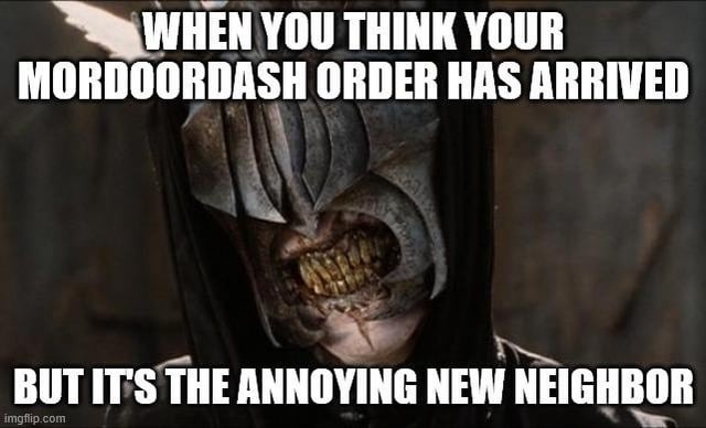 Thought it was my DoorDash. It was Todd from next door again - meme