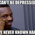i'm never depressed