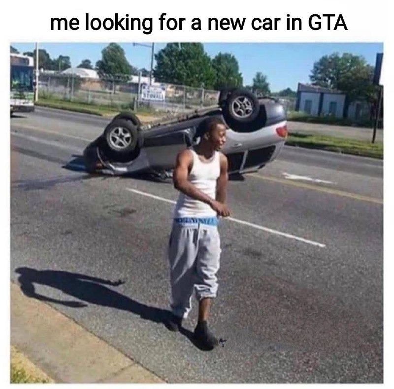 Me walking around in GTA like it’s a used car dealership - meme