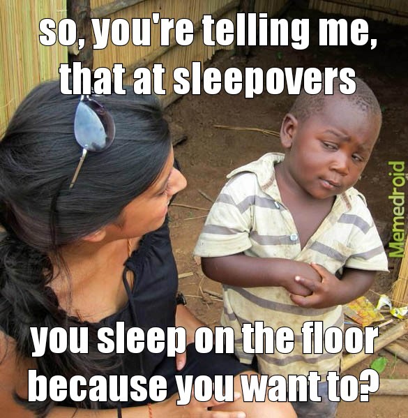 girls and their sleepovers.... - meme