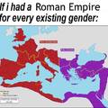If I had a gothic tribe for every gender, Visigoths and Ostrogoths.
