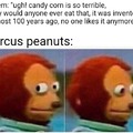 I like candy corn tbh but circus peanuts can die in a fire