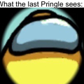 Pringles, am I right?