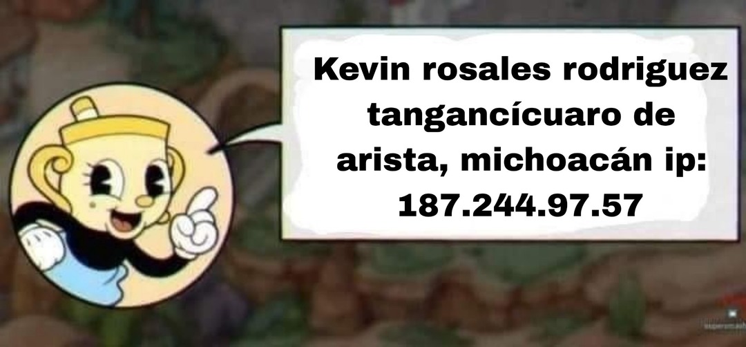 Kevin rosales rodriguez
tangancícuaro de
arista, michoacán ip:
187.244.97.57 - meme