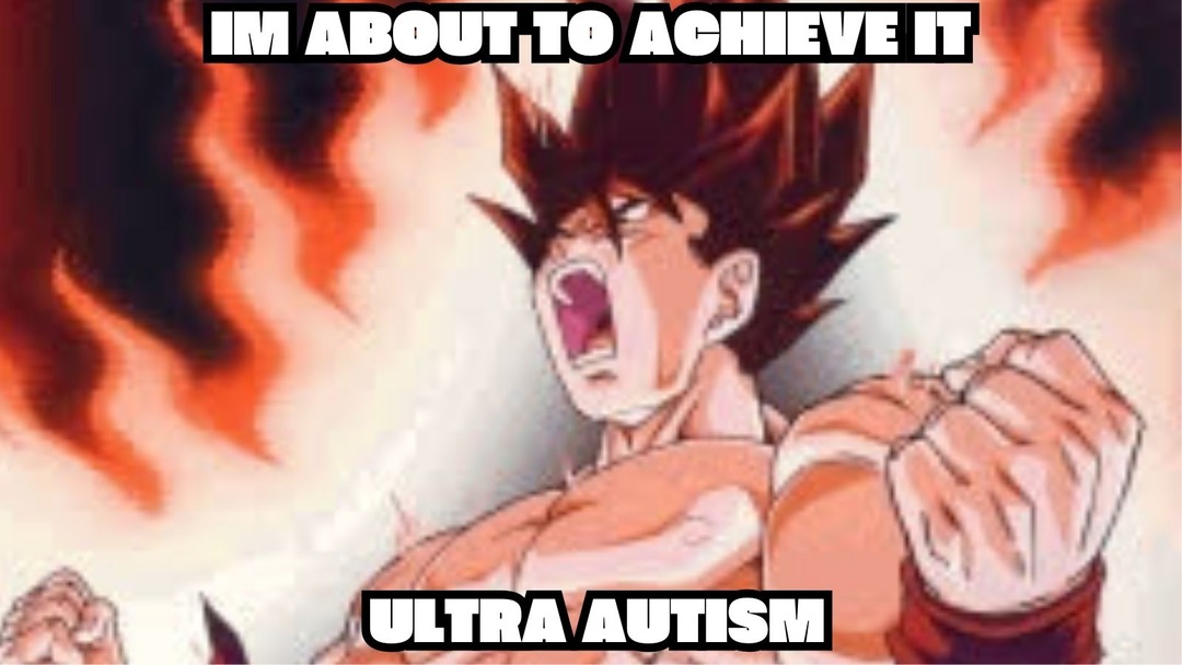 HES ABOUT TO ACHIEVE  IT - meme