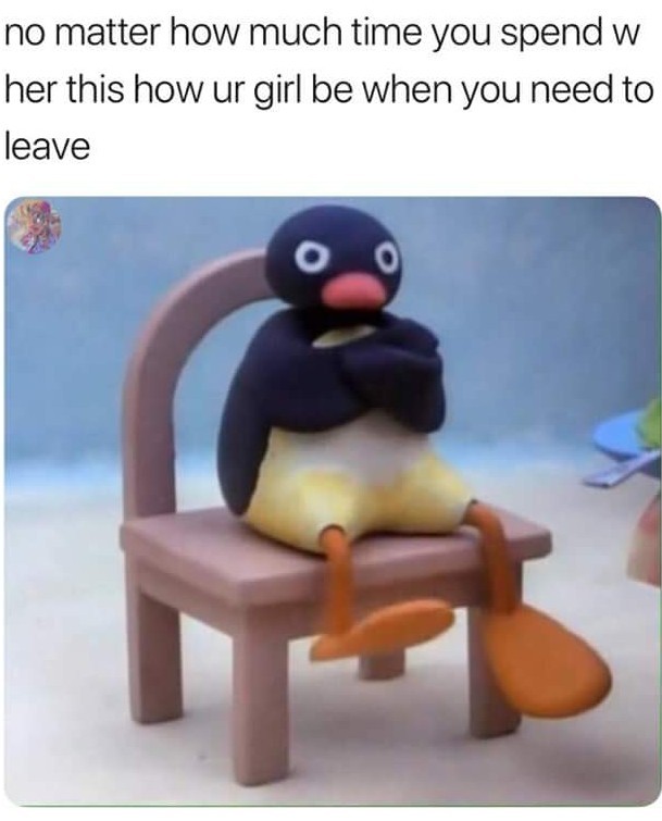 Or when you don't give her the D - meme