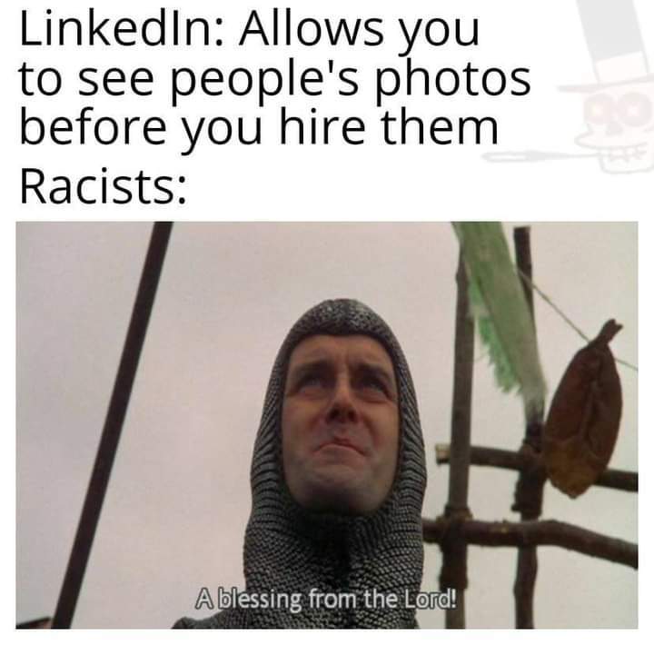 racists don't use linkedIn - meme