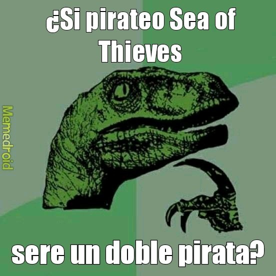 Pirata pirateando un juego pirata sobre piratas - meme