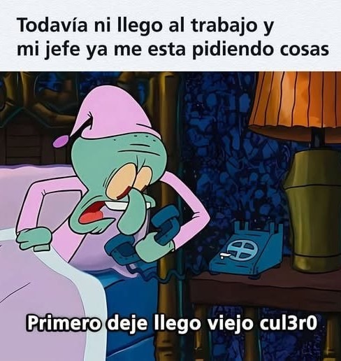 ni llego al curro y ya me están pidiendo cosas - meme