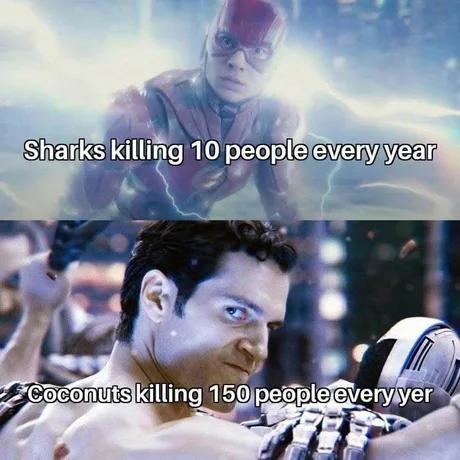 You fear sharks but the real killer is coconut - meme