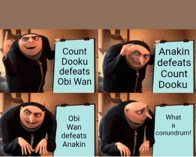 Anakin defeats Dooku. Obi-Wan defeats Anakin. Dooku…? - meme