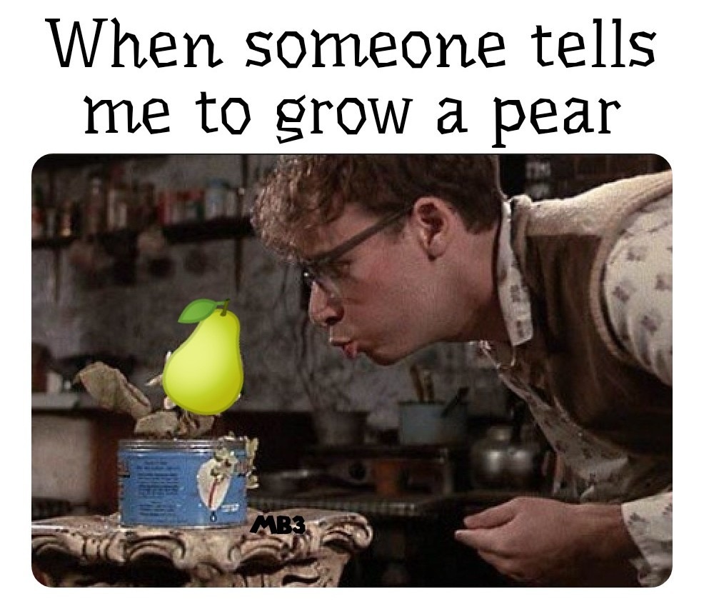 Grow a Pear! - meme