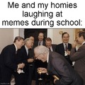 Laughing at memes during school