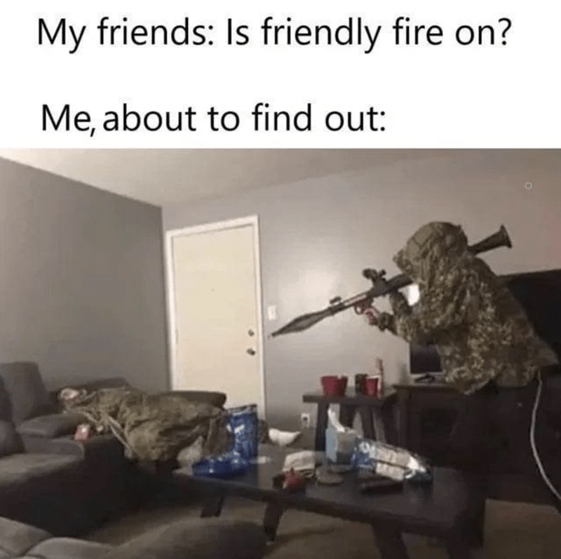 Friendly fire - meme