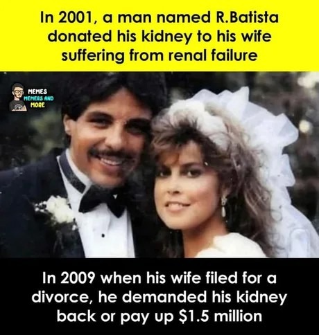 When your kidney is worth more than your marriage - meme
