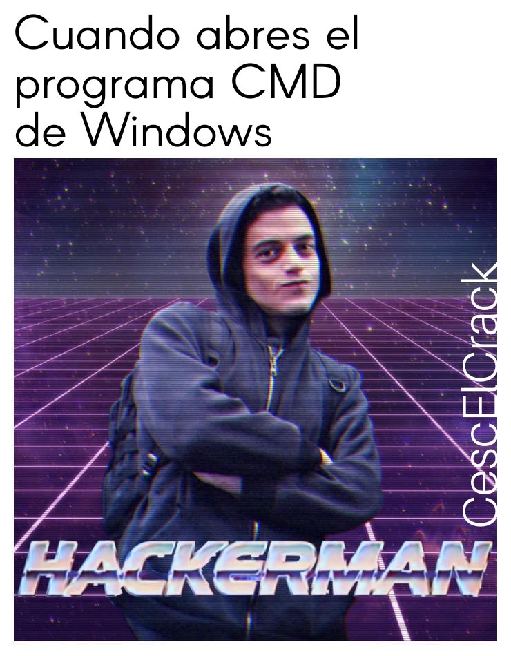 Tecla windows + r + "cmd" + enter - meme