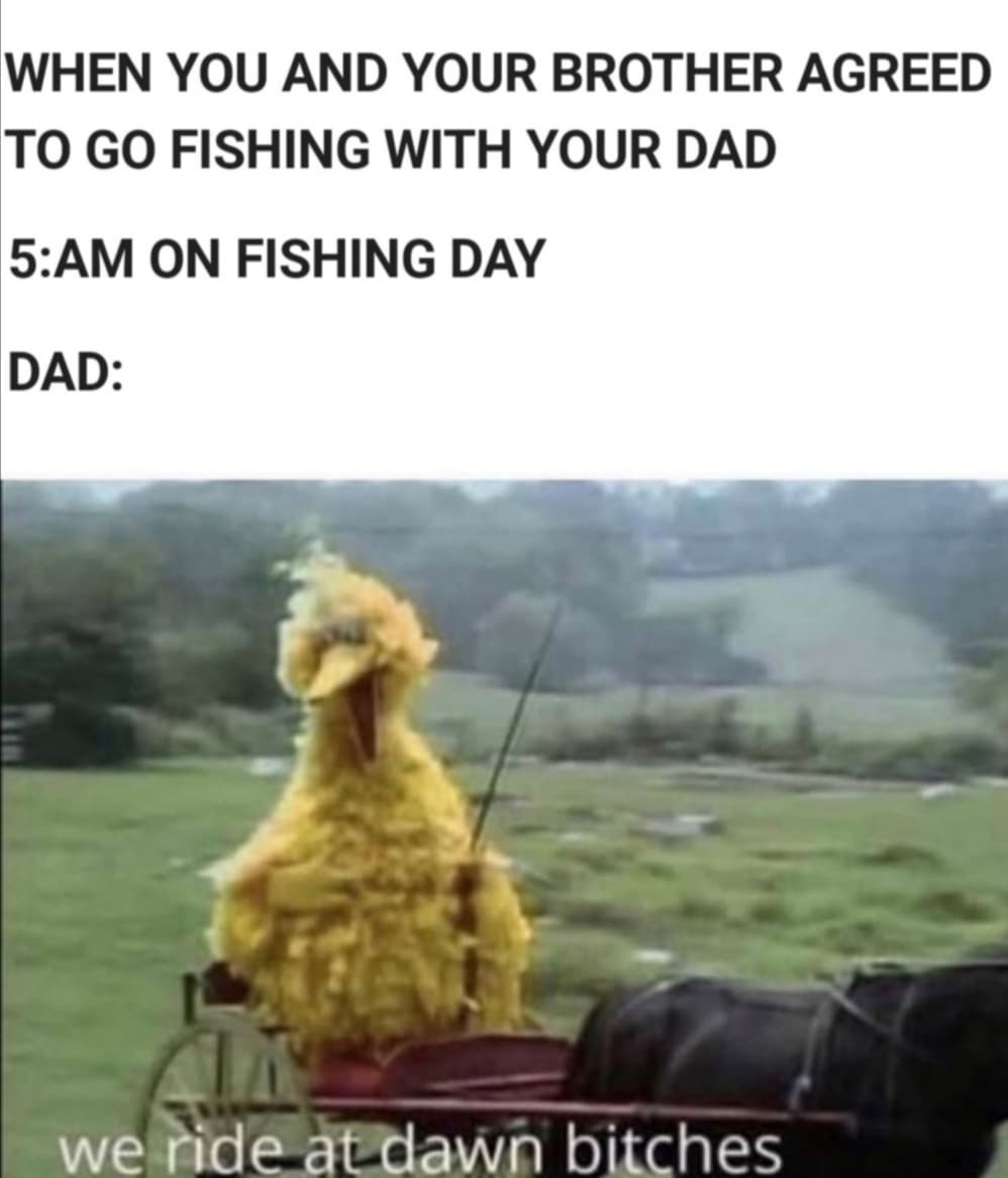 Dads fishing trip - meme