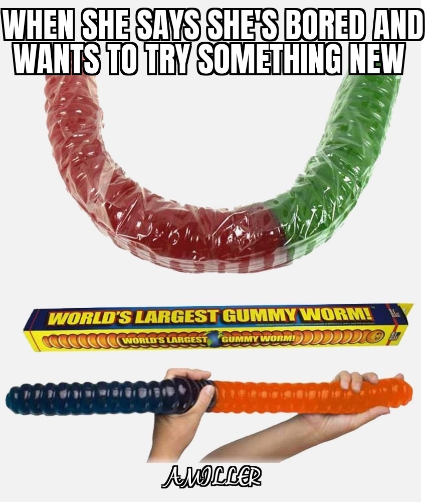 Just a Big Old Worm - meme
