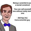 He's not a scientist.
