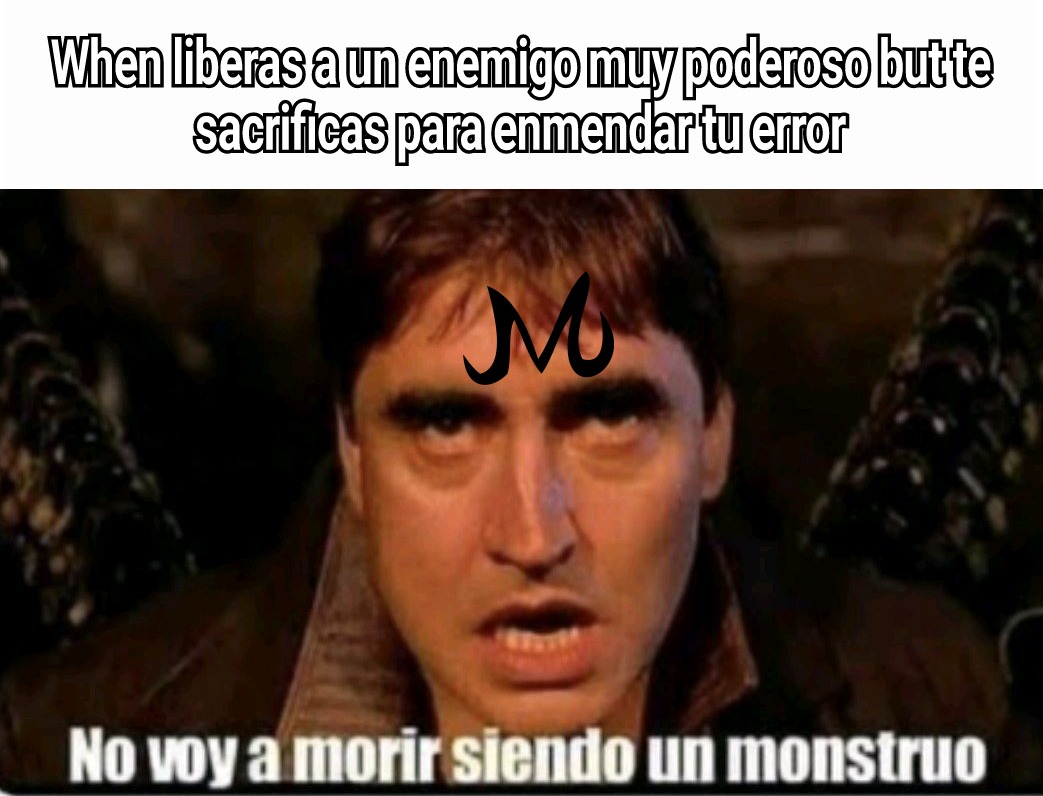 No morire siendo un monstruo - meme