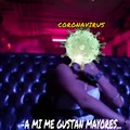 Coronavirus loquillo...