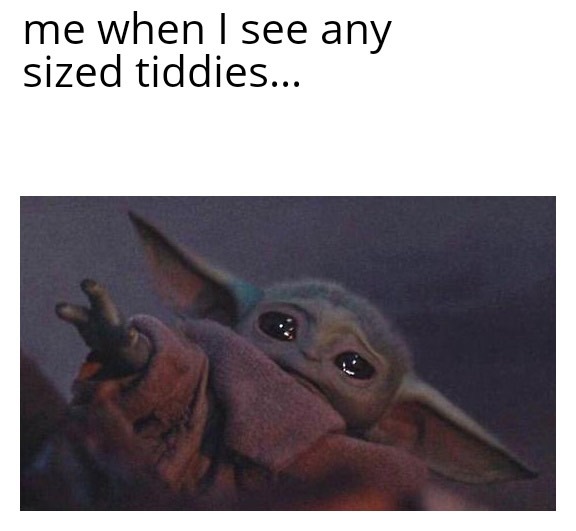 Tiddies... - meme