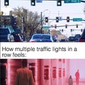 you might be fast but the traffic lights changing to red are faster