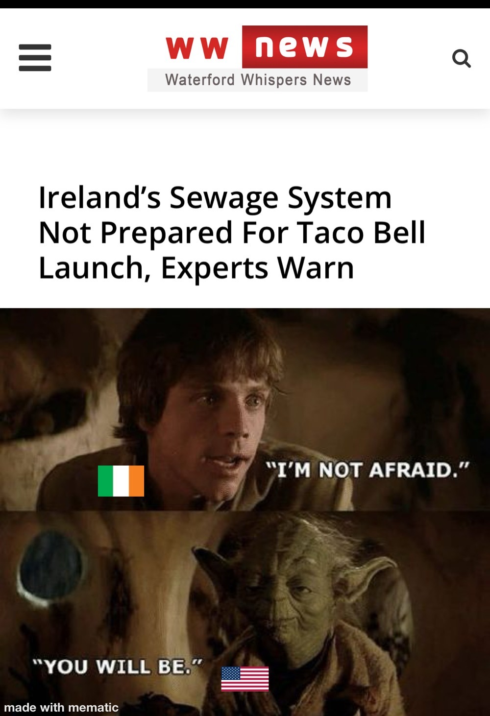 ﻿= WW news Q Waterford Whispers News Ireland’s Sewage System Not Prepared For Taco Bell Launch, Experts Warn “IM NOT AFRAID Tt “YOU WILL BE: made with mematic 62
