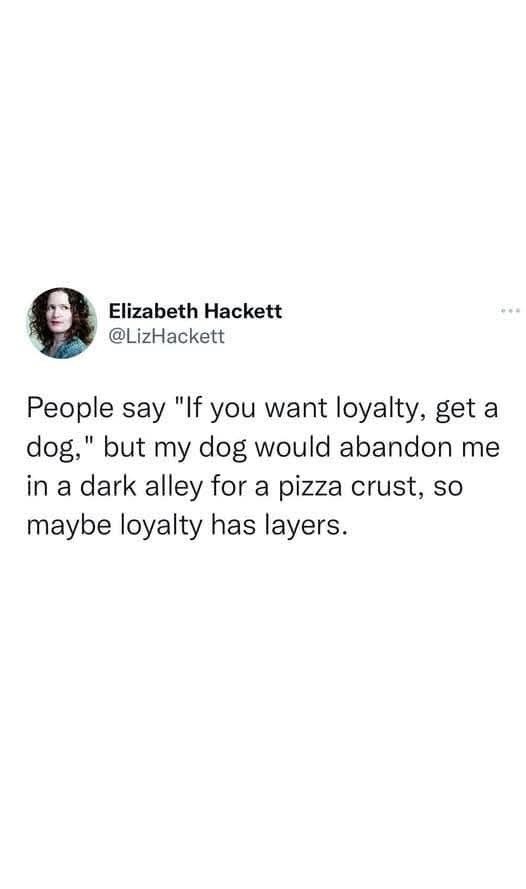 Dog loyalty ends where pizza crust begins - meme