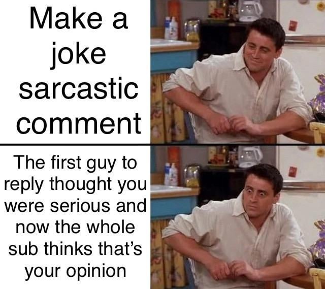 Make a sarcastic comment - meme