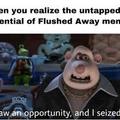 Flushed away is a good movie