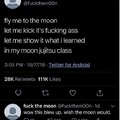 In other words....F*** the moon