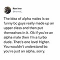 Calling yourself an alpha male seems kinda gay