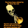 Please be nice to Sir Doot the 3rd