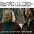 Two cheeseburgers will not be enough to break the lines of Mordor